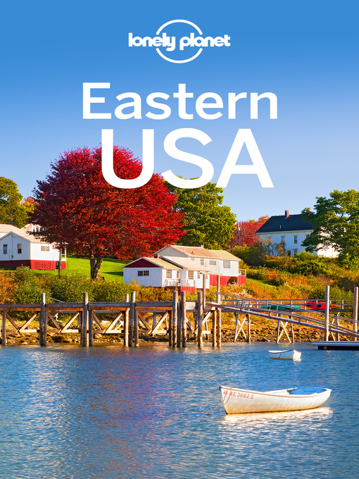 Title details for Lonely Planet Eastern USA by Lonely Planet;Benedict Walker;Kate Armstrong;Carolyn Bain;Amy C Balfour;Ray Bartlett;Gregor Cla... - Available